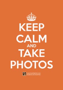 Keep Calm and take photos